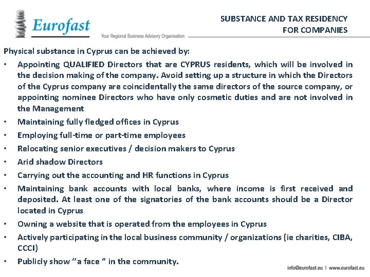 SUBSTANCE AND TAX RESIDENCY FOR COMPANIES Physical substance in Cyprus can be achieved by: