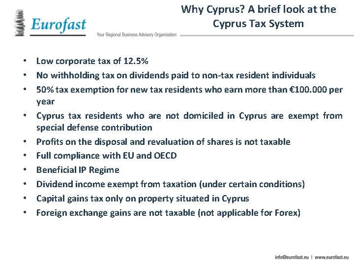Why Cyprus? A brief look at the Cyprus Tax System • Low corporate tax