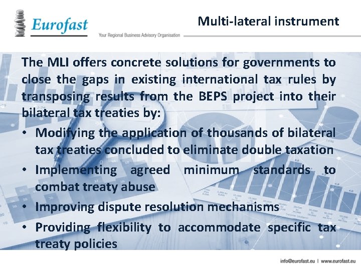 Multi-lateral instrument The MLI offers concrete solutions for governments to close the gaps in