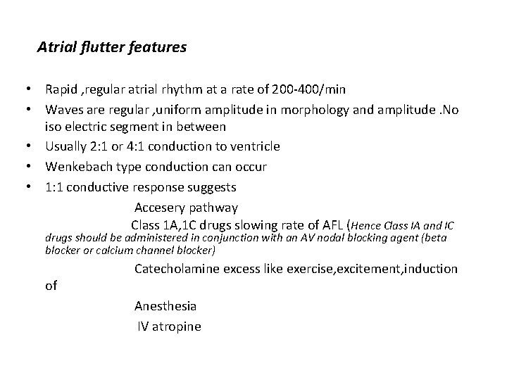 Atrial flutter features • Rapid , regular atrial rhythm at a rate of 200