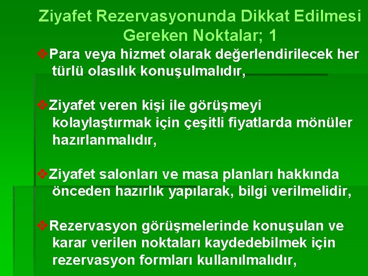 Ziyafet Rezervasyonunda Dikkat Edilmesi Gereken Noktalar; 1 v. Para veya hizmet olarak değerlendirilecek her