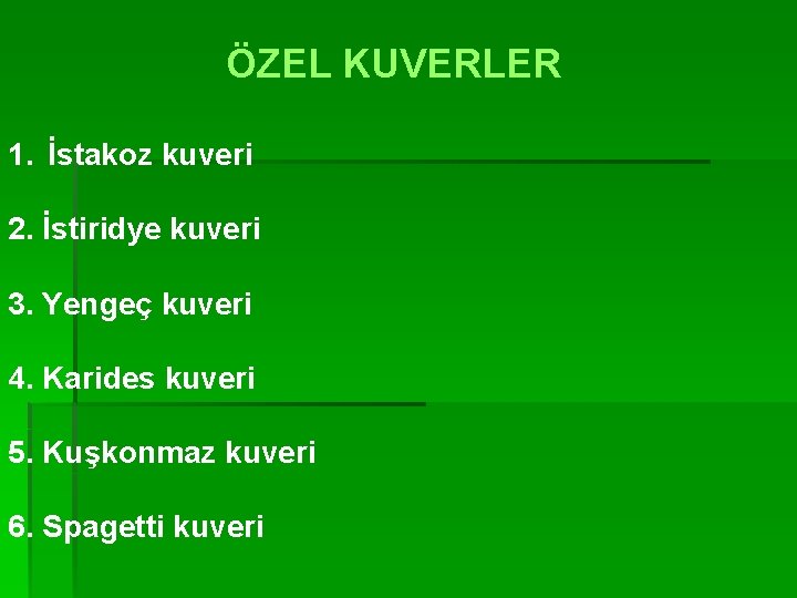 ÖZEL KUVERLER 1. İstakoz kuveri 2. İstiridye kuveri 3. Yengeç kuveri 4. Karides kuveri