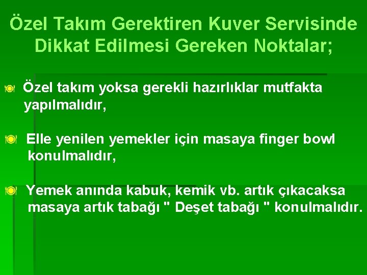 Özel Takım Gerektiren Kuver Servisinde Dikkat Edilmesi Gereken Noktalar; ä Özel takım yoksa gerekli