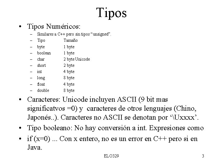 Tipos • Tipos Numéricos: – – – – – Similares a C++ pero sin