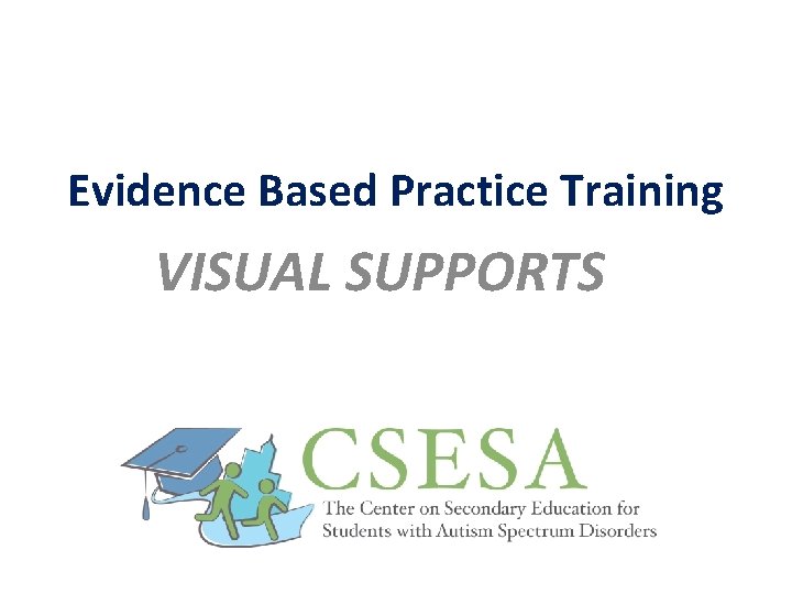 Evidence Based Practice Training VISUAL SUPPORTS 