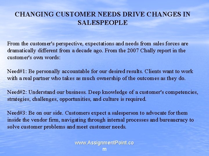 CHANGING CUSTOMER NEEDS DRIVE CHANGES IN SALESPEOPLE From the customer's perspective, expectations and needs