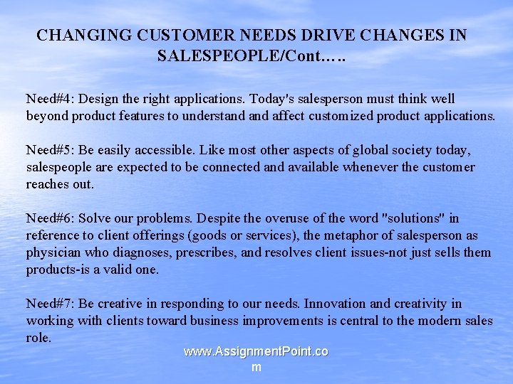 CHANGING CUSTOMER NEEDS DRIVE CHANGES IN SALESPEOPLE/Cont…. . Need#4: Design the right applications. Today's