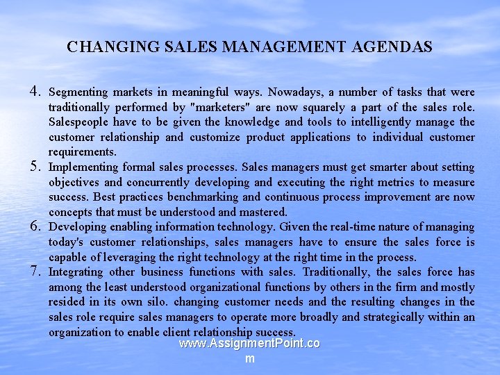CHANGING SALES MANAGEMENT AGENDAS 4. Segmenting markets in meaningful ways. Nowadays, a number of