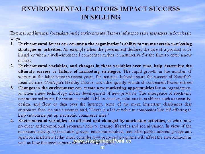 ENVIRONMENTAL FACTORS IMPACT SUCCESS IN SELLING External and internal (organizational) environmental factors influence sales