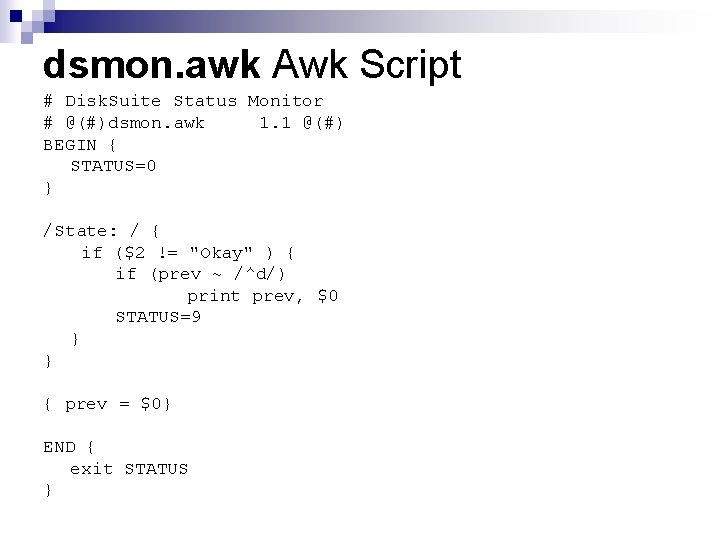 dsmon. awk Awk Script # Disk. Suite Status Monitor # @(#)dsmon. awk 1. 1