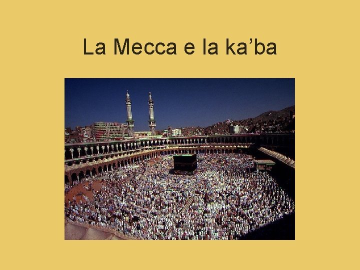 La Mecca e la ka’ba 
