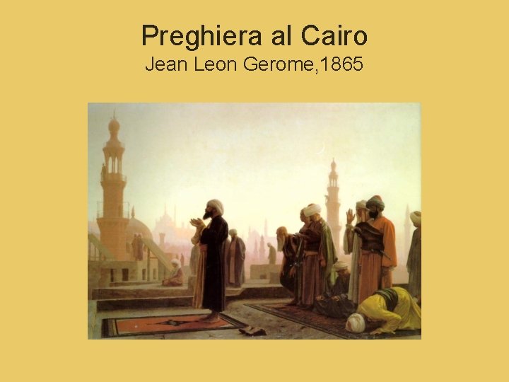 Preghiera al Cairo Jean Leon Gerome, 1865 