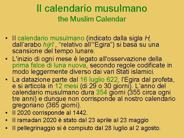 Il calendario musulmano the Muslim Calendar • Il calendario musulmano (indicato dalla sigla H,