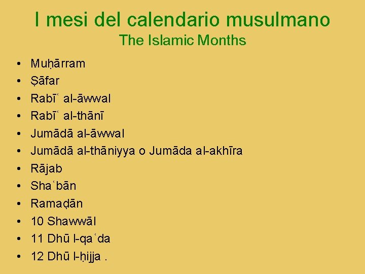 I mesi del calendario musulmano The Islamic Months • • • Muḥārram Ṣāfar Rabīʿ