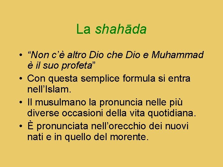 La shahāda • “Non c’è altro Dio che Dio e Muhammad è il suo