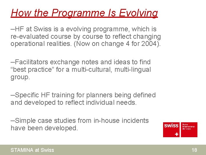 How the Programme Is Evolving –HF at Swiss is a evolving programme, which is