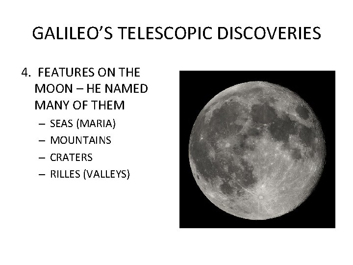 GALILEO’S TELESCOPIC DISCOVERIES 4. FEATURES ON THE MOON – HE NAMED MANY OF THEM