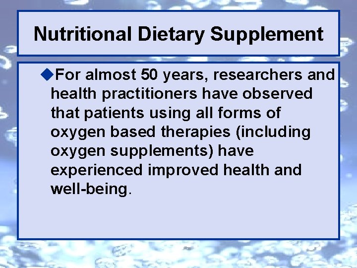 Nutritional Dietary Supplement u. For almost 50 years, researchers and health practitioners have observed