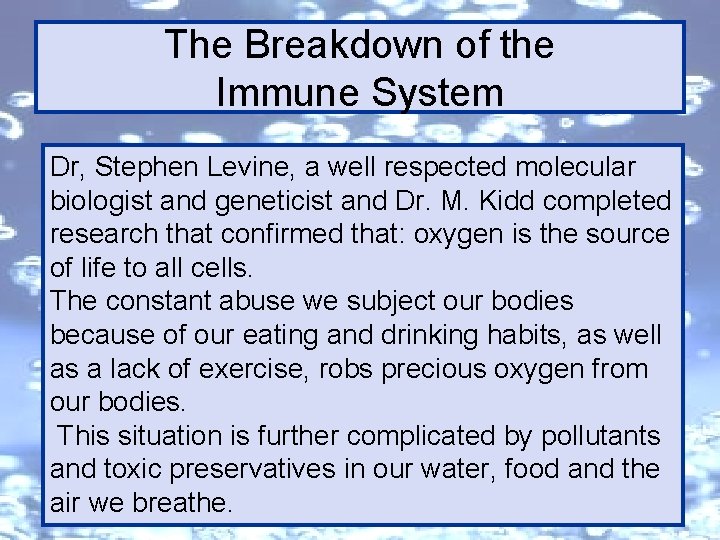 The Breakdown of the Immune System Dr, Stephen Levine, a well respected molecular biologist