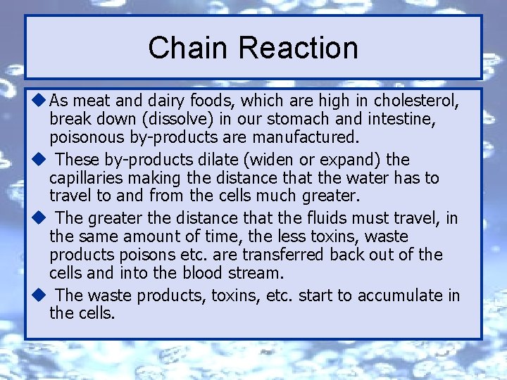 Chain Reaction u As meat and dairy foods, which are high in cholesterol, break