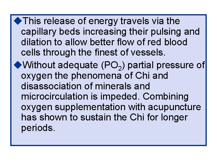 u. This release of energy travels via the capillary beds increasing their pulsing and