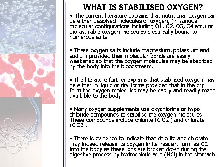 WHAT IS STABILISED OXYGEN? • The current literature explains that nutritional oxygen can be