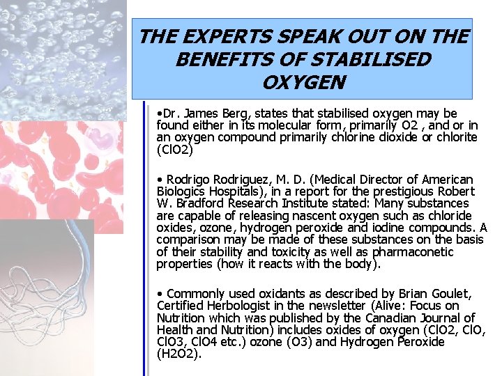 THE EXPERTS SPEAK OUT ON THE BENEFITS OF STABILISED OXYGEN • Dr. James Berg,