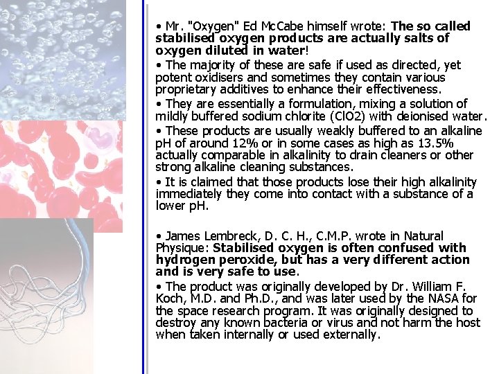  • Mr. "Oxygen" Ed Mc. Cabe himself wrote: The so called stabilised oxygen
