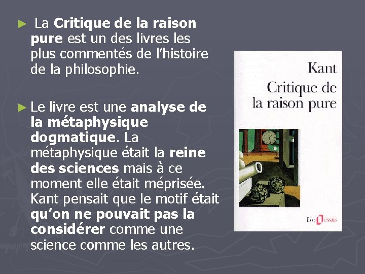 ► La Critique de la raison pure est un des livres les plus commentés ► La Critique de la raison pure est un des livres les plus commentés