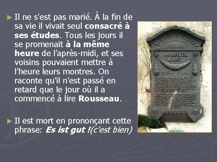 ► Il ne s’est pas marié. À la fin de sa vie il vivait ► Il ne s’est pas marié. À la fin de sa vie il vivait