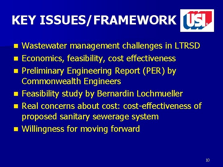 KEY ISSUES/FRAMEWORK n n n Wastewater management challenges in LTRSD Economics, feasibility, cost effectiveness