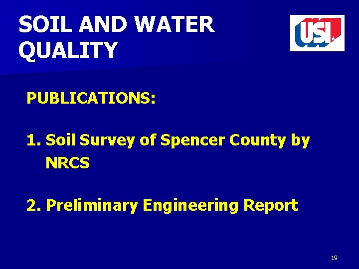 SOIL AND WATER QUALITY PUBLICATIONS: 1. Soil Survey of Spencer County by NRCS 2.