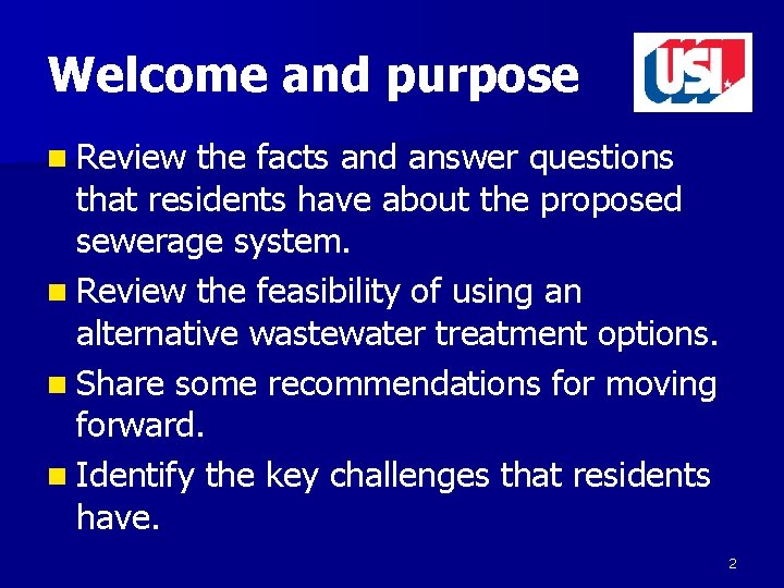 Welcome and purpose n Review the facts and answer questions that residents have about