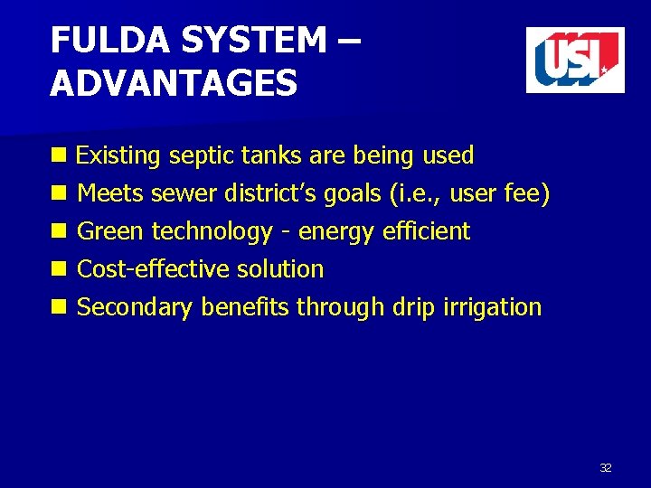 FULDA SYSTEM – ADVANTAGES n Existing septic tanks are being used n n Meets