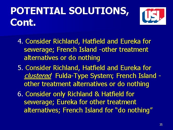 POTENTIAL SOLUTIONS, Cont. 4. Consider Richland, Hatfield and Eureka for sewerage; French Island -other