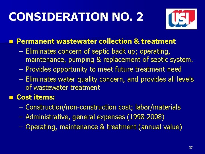 CONSIDERATION NO. 2 Permanent wastewater collection & treatment – Eliminates concern of septic back