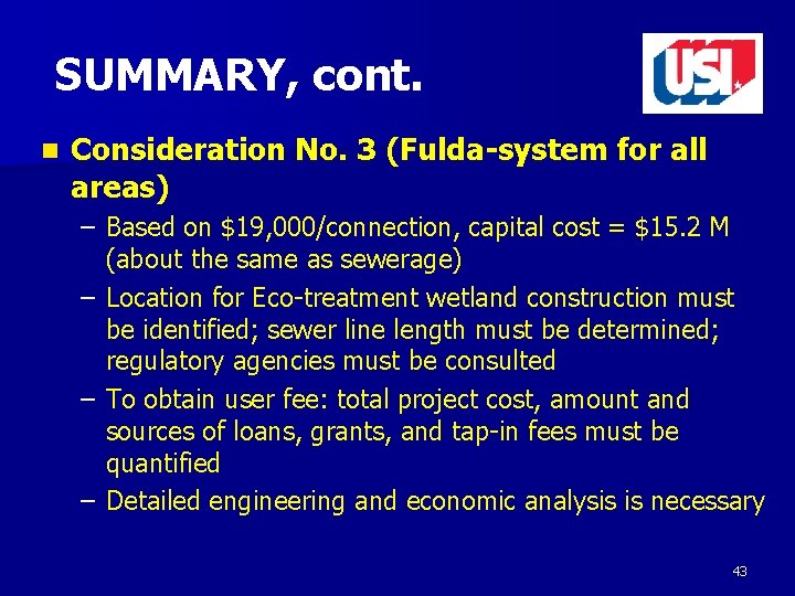 SUMMARY, cont. n Consideration No. 3 (Fulda-system for all areas) – Based on $19,