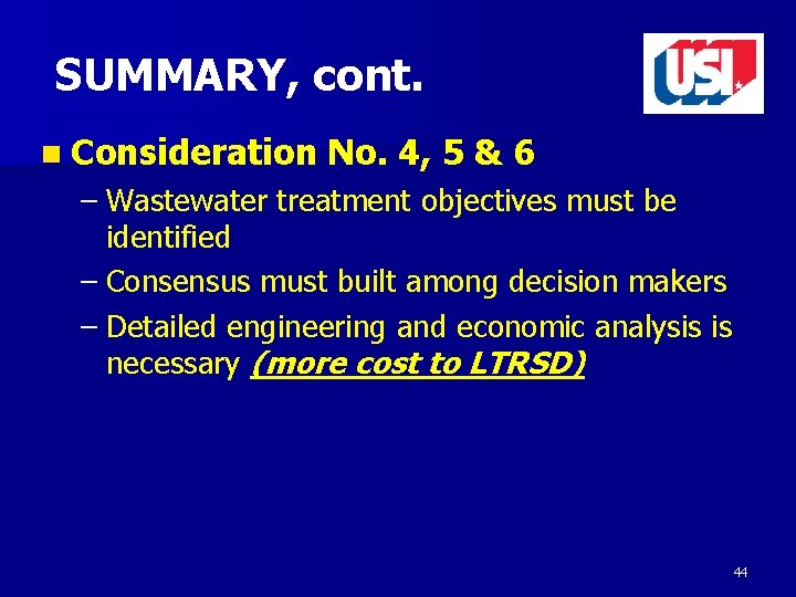 SUMMARY, cont. n Consideration No. 4, 5 & 6 – Wastewater treatment objectives must