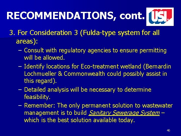 RECOMMENDATIONS, cont. 3. For Consideration 3 (Fulda-type system for all areas): – Consult with