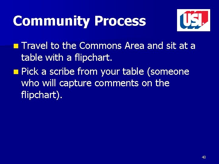 Community Process n Travel to the Commons Area and sit at a table with