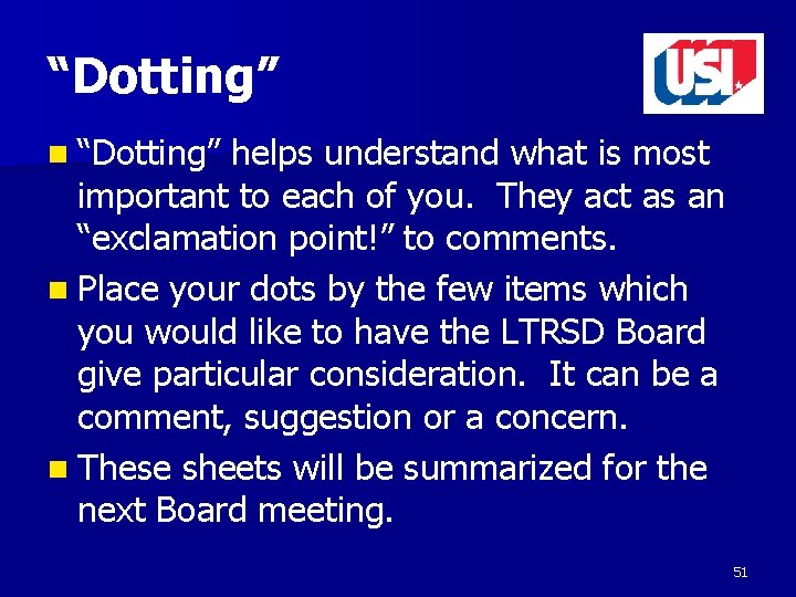 “Dotting” n “Dotting” helps understand what is most important to each of you. They