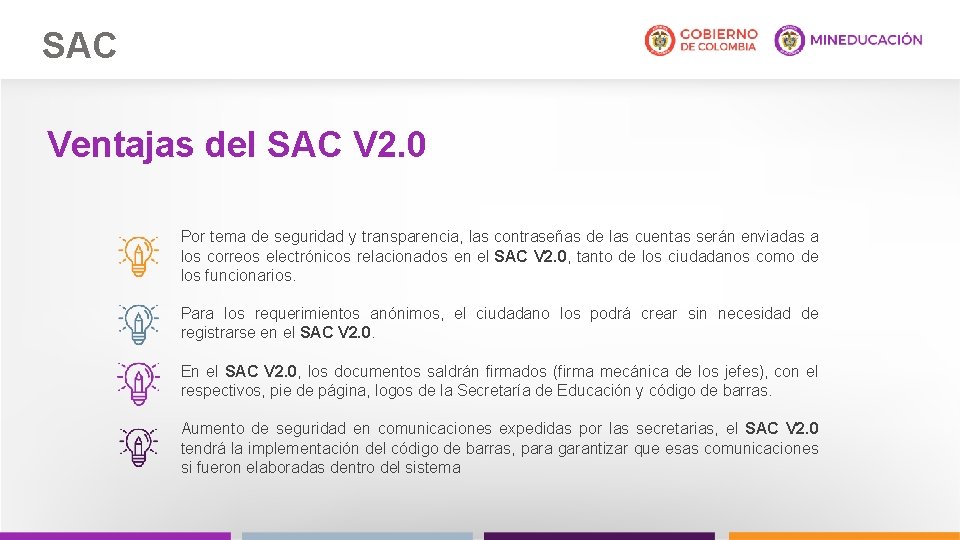 SAC Ventajas del SAC V 2. 0 Por tema de seguridad y transparencia, las