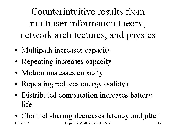 Counterintuitive results from multiuser information theory, network architectures, and physics • • • Multipath Counterintuitive results from multiuser information theory, network architectures, and physics • • • Multipath