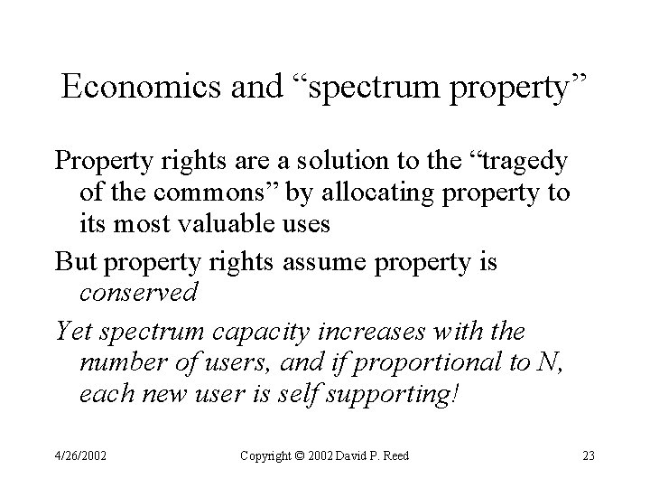 Economics and “spectrum property” Property rights are a solution to the “tragedy of the Economics and “spectrum property” Property rights are a solution to the “tragedy of the