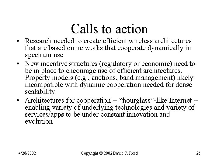 Calls to action • Research needed to create efficient wireless architectures that are based Calls to action • Research needed to create efficient wireless architectures that are based