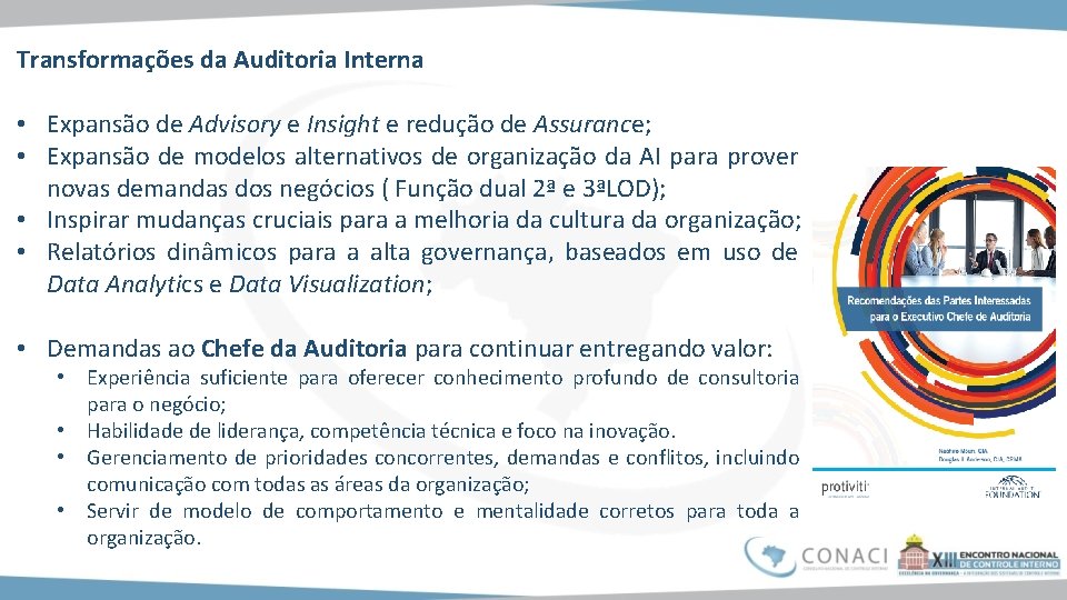 Transformações da Auditoria Interna • Expansão de Advisory e Insight e redução de Assurance;