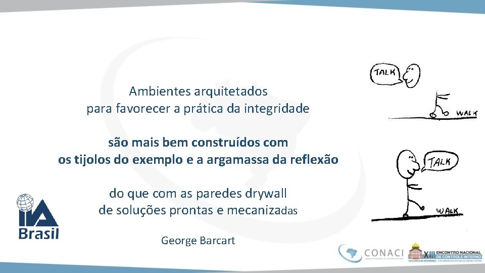 Ambientes arquitetados para favorecer a prática da integridade são mais bem construídos com os