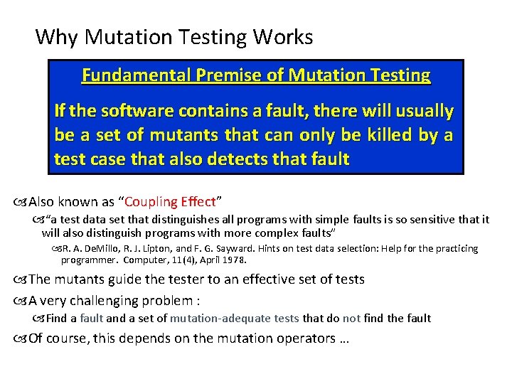 Why Mutation Testing Works Fundamental Premise of Mutation Testing If the software contains a