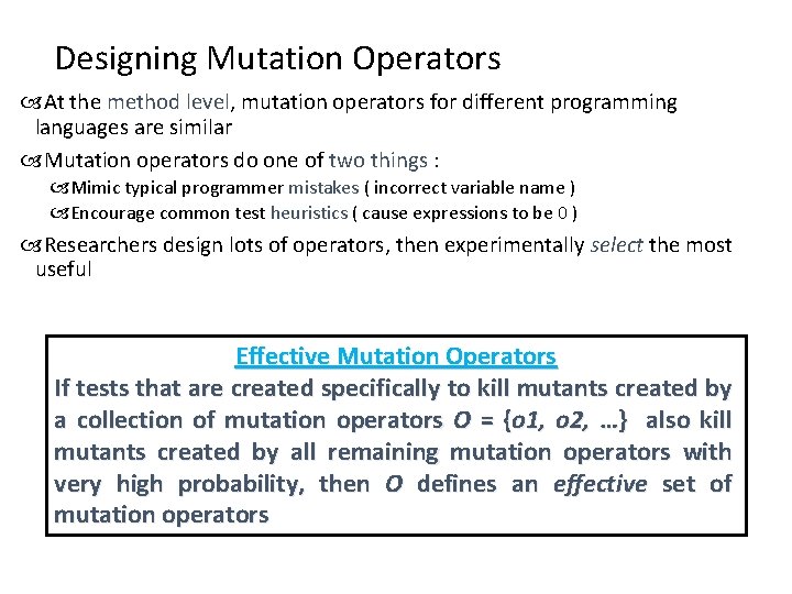 Designing Mutation Operators At the method level, mutation operators for different programming languages are