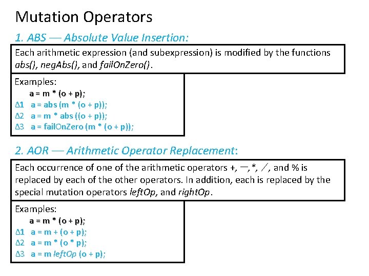 Mutation Operators 1. ABS –– Absolute Value Insertion: Each arithmetic expression (and subexpression) is